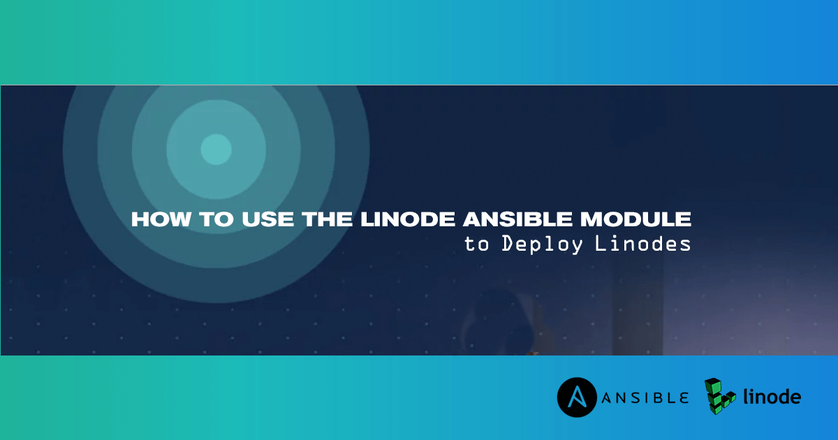 How to use the Linode Ansible Module to Deploy Linodes