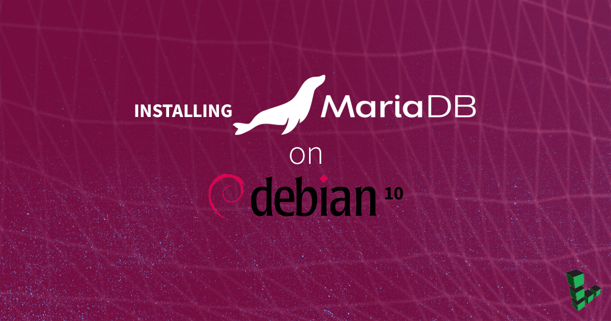 Marquee image for How to Install MariaDB on Debian 10