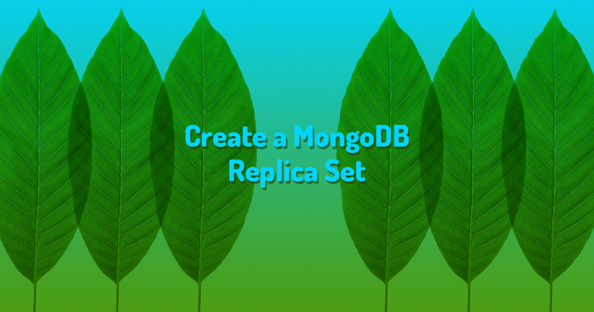 "Create a MongoDB Replica Set"