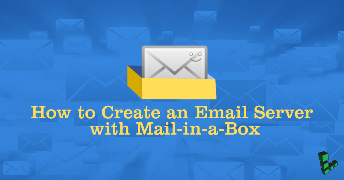 How to Create an Email Server with Mail-in-a-Box