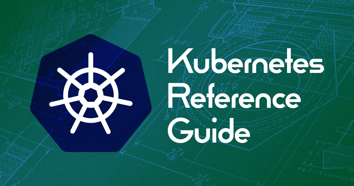 Marquee image for Kubernetes Reference Guide