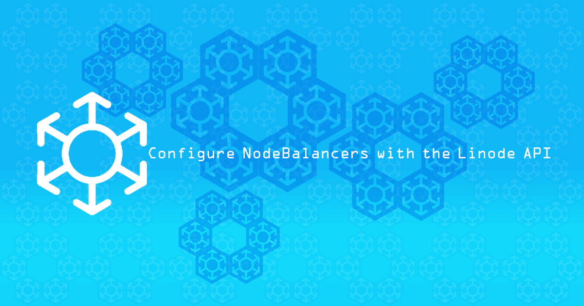 Configure NodeBalancers with the Linode API