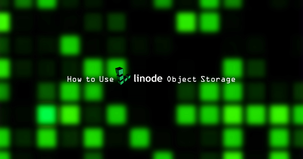 How to Use Linode Object Storage