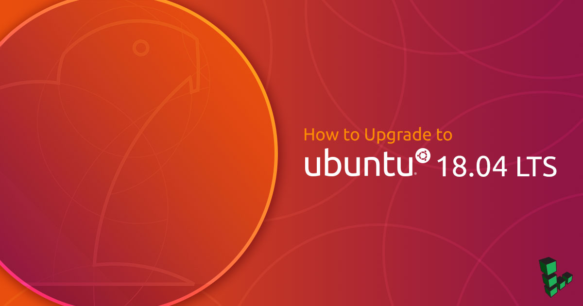 Upgrade to Ubuntu 18.04